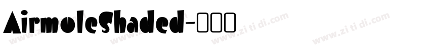 AirmoleShaded字体转换