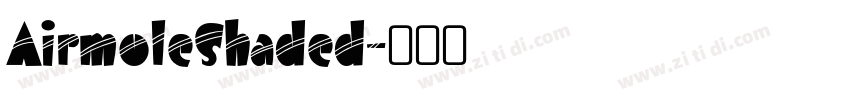 AirmoleShaded字体转换