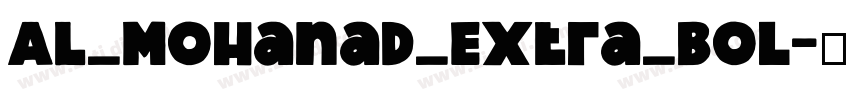 AL_Mohanad_Extra_Bol字体转换 AL_Mohanad_Extra_Bol字体转换