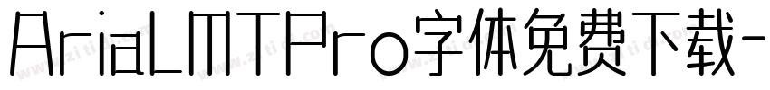 ArialMTPro字体免费下载字体转换