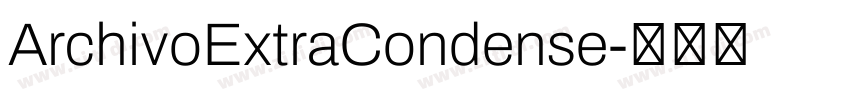ArchivoExtraCondense字体转换 ArchivoExtraCondense字体转换
