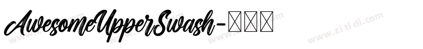 AwesomeUpperSwash字体转换