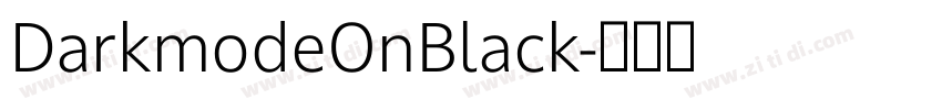 DarkmodeOnBlack字体转换 DarkmodeOnBlack字体转换