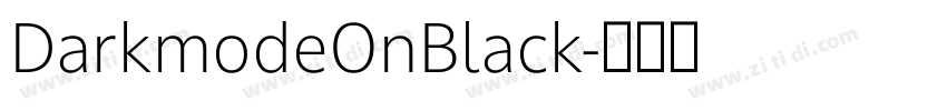 DarkmodeOnBlack字体转换 DarkmodeOnBlack字体转换