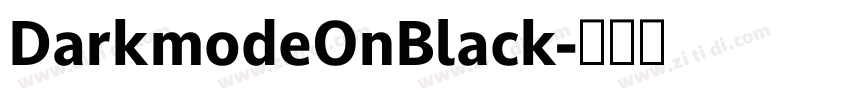 DarkmodeOnBlack字体转换 DarkmodeOnBlack字体转换