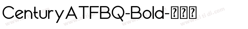 CenturyATFBQ-Bold字体转换 CenturyATFBQ-Bold字体转换