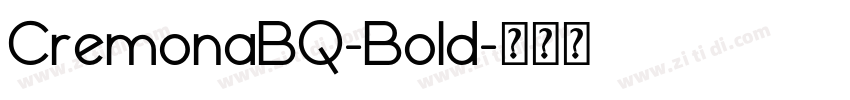 CremonaBQ-Bold字体转换 CremonaBQ-Bold字体转换