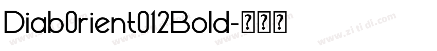 Diab0rient012Bold字体转换 Diab0rient012Bold字体转换