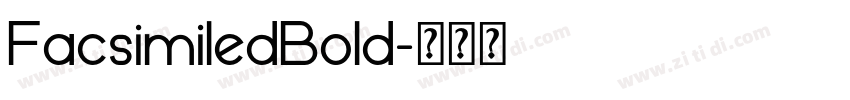 FacsimiledBold字体转换