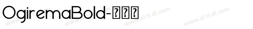 OgiremaBold字体转换