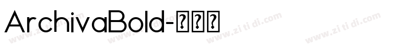ArchivaBold字体转换