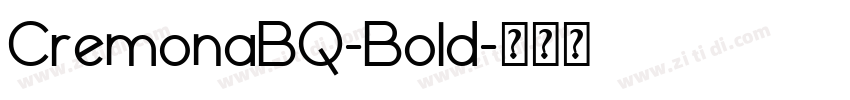 CremonaBQ-Bold字体转换 CremonaBQ-Bold字体转换