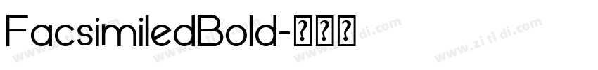 FacsimiledBold字体转换