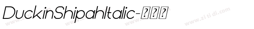 DuckinShipahItalic字体转换