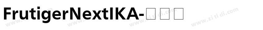 FrutigerNextIKA字体转换