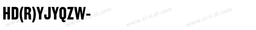 HD(R)YJYQZW字体转换