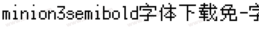minion3semibold字体下载免字体转换