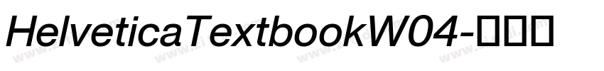 HelveticaTextbookW04字体转换 HelveticaTextbookW04字体转换