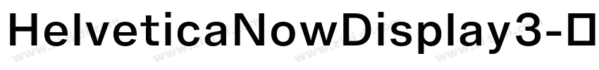 HelveticaNowDisplay3字体转换