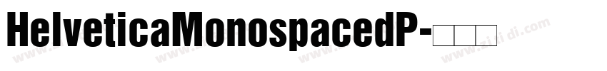 HelveticaMonospacedP字体转换