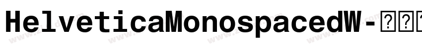 HelveticaMonospacedW字体转换