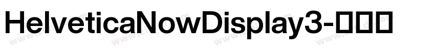 HelveticaNowDisplay3字体转换