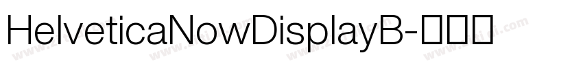 HelveticaNowDisplayB字体转换