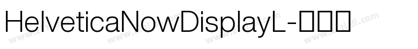 HelveticaNowDisplayL字体转换
