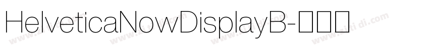 HelveticaNowDisplayB字体转换