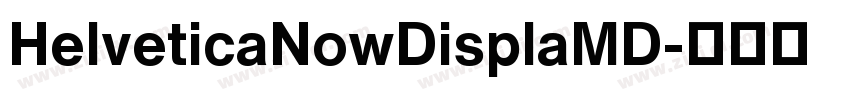 HelveticaNowDisplaMD字体转换