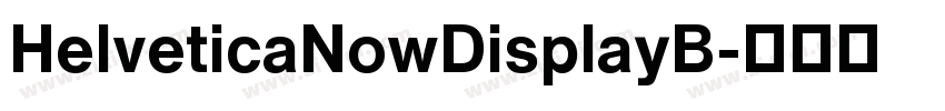 HelveticaNowDisplayB字体转换