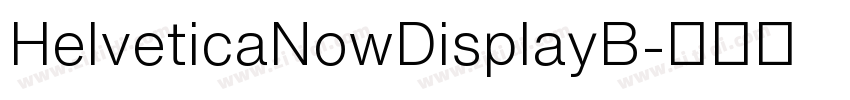 HelveticaNowDisplayB字体转换