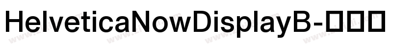 HelveticaNowDisplayB字体转换