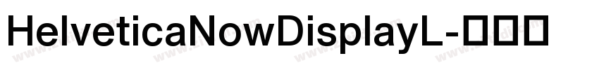 HelveticaNowDisplayL字体转换