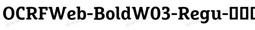 OCRFWeb-BoldW03-Regu字体转换