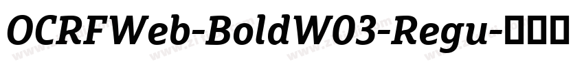 OCRFWeb-BoldW03-Regu字体转换