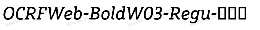 OCRFWeb-BoldW03-Regu字体转换