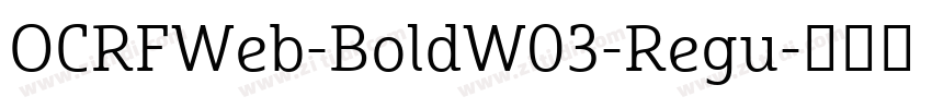 OCRFWeb-BoldW03-Regu字体转换