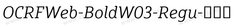 OCRFWeb-BoldW03-Regu字体转换