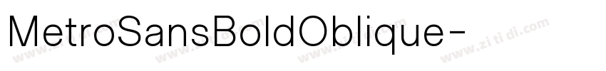MetroSansBoldOblique字体转换 MetroSansBoldOblique字体转换