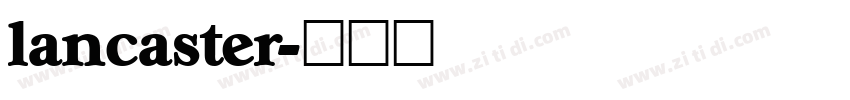 lancaster字体转换