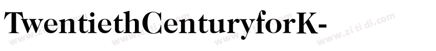 TwentiethCenturyforK字体转换