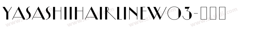 YasashiiHairlineW03字体转换