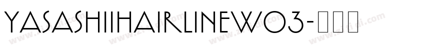 YasashiiHairlineW03字体转换