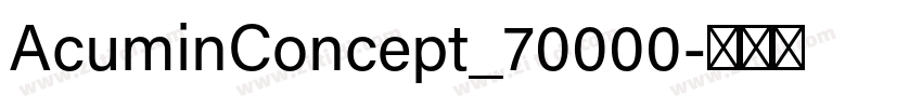 AcuminConcept_70000字体转换