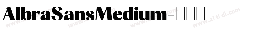 AlbraSansMedium字体转换 AlbraSansMedium字体转换