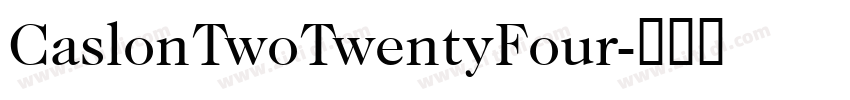 CaslonTwoTwentyFour字体转换