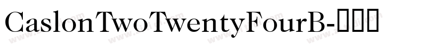CaslonTwoTwentyFourB字体转换