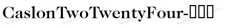 CaslonTwoTwentyFour字体转换