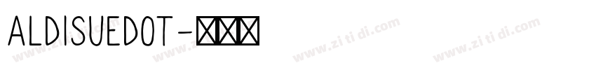 ALDISUEDOT字体转换